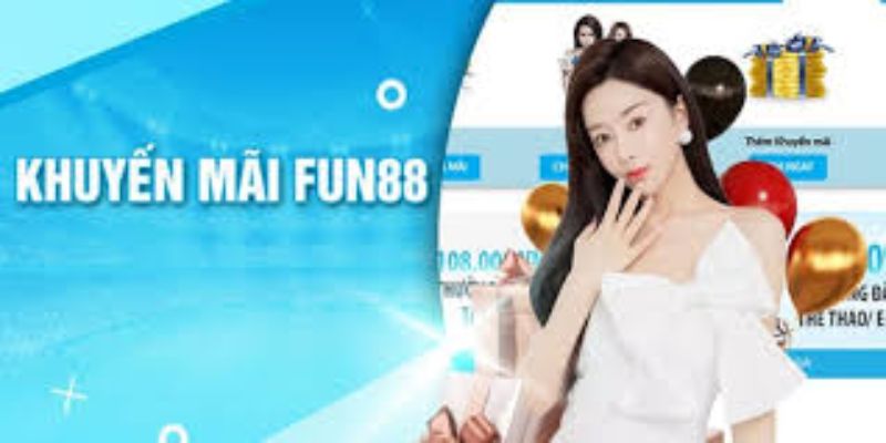 Tổng quan khuyến mãi Fun88